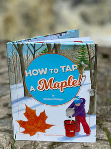 Maine Author HOW TO TAP A MAPLE (hard cover) by Stephanie Mulligan