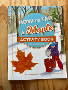 Maine Author HOW TO TAP A MAPLE Work Book  by Stephanie Mulligan